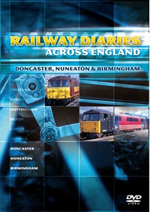 Railway Diaries - Doncaster, Nuneaton and Birmingham DVD